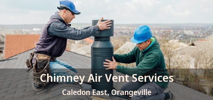 Chimney Air Vent Services Caledon East, Orangeville - ON