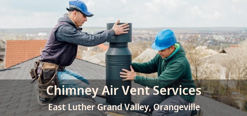 Chimney Air Vent Services East Luther Grand Valley, Orangeville - ON