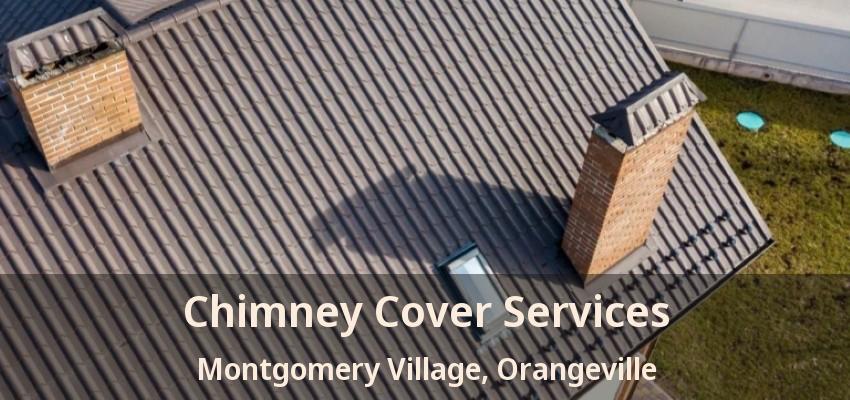 Chimney Cover Services Montgomery Village, Orangeville - ON