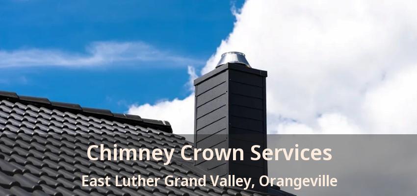Chimney Crown Services East Luther Grand Valley, Orangeville - ON