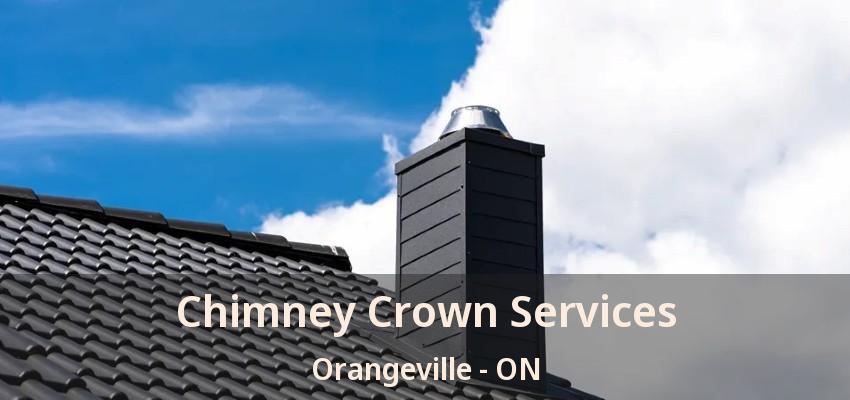 Chimney Crown Services Orangeville - ON