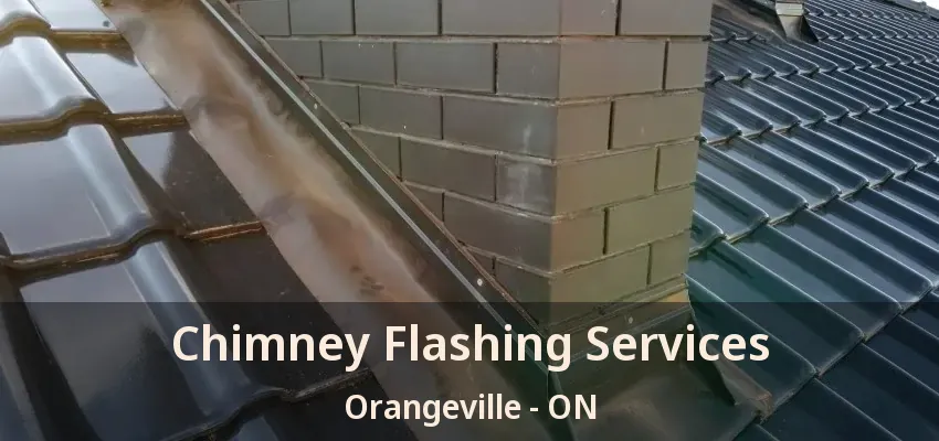 Chimney Flashing Services Orangeville - ON