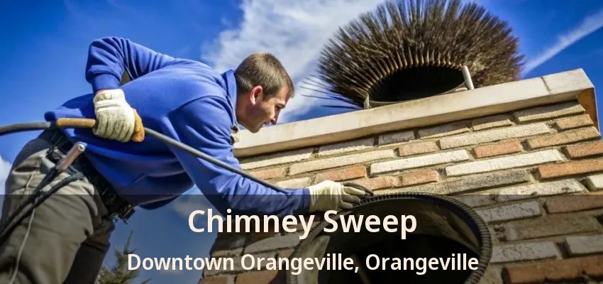 Chimney Sweep Downtown Orangeville, Orangeville - ON