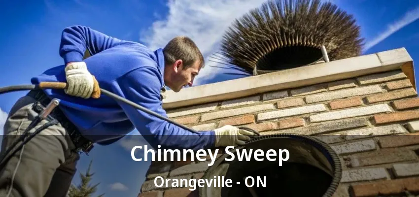 Chimney Sweep Orangeville - ON