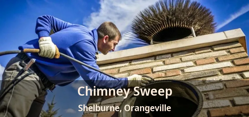 Chimney Sweep Shelburne, Orangeville - ON