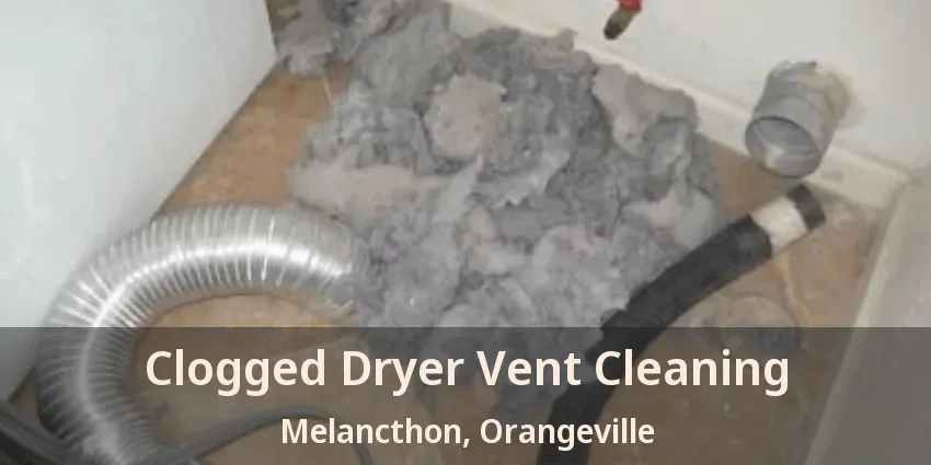 Clogged Dryer Vent Cleaning Melancthon, Orangeville - ON