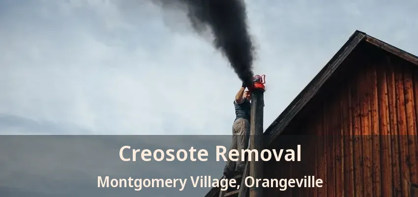 Creosote Removal Montgomery Village, Orangeville - ON