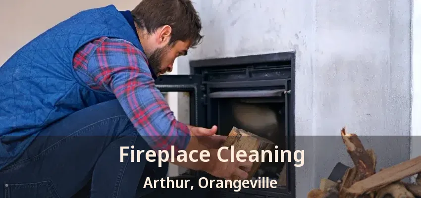Fireplace Cleaning Arthur, Orangeville - ON