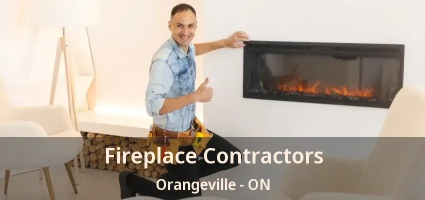 Fireplace Contractors Orangeville - ON