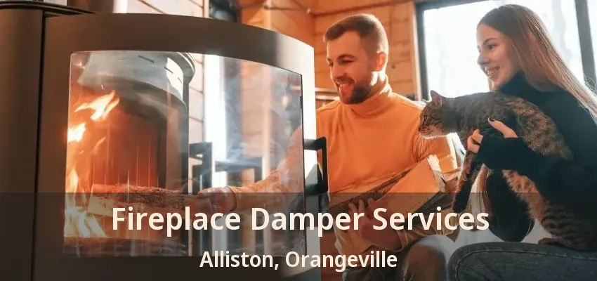Fireplace Damper Services Alliston, Orangeville - ON