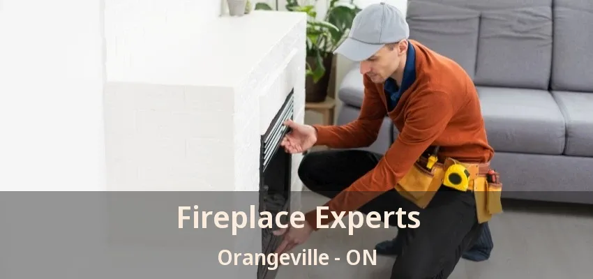 Fireplace Experts Orangeville - ON
