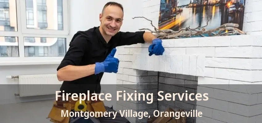 Fireplace Fixing Services Montgomery Village, Orangeville - ON