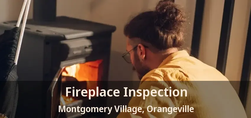 Fireplace Inspection Montgomery Village, Orangeville - ON