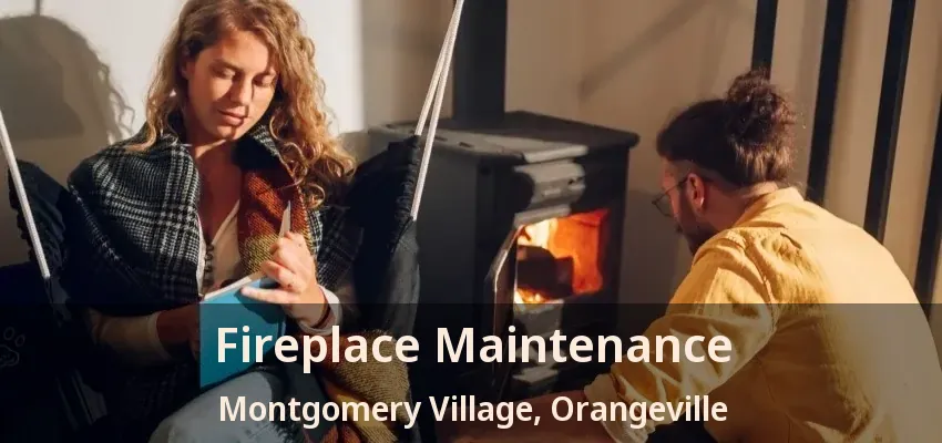 Fireplace Maintenance Montgomery Village, Orangeville - ON