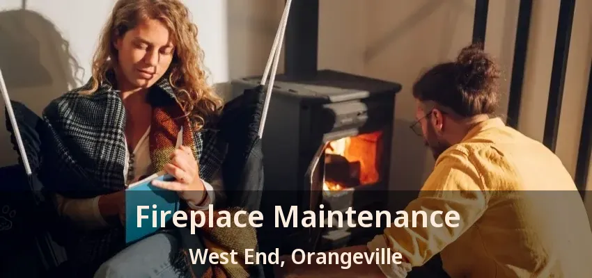 Fireplace Maintenance West End, Orangeville - ON
