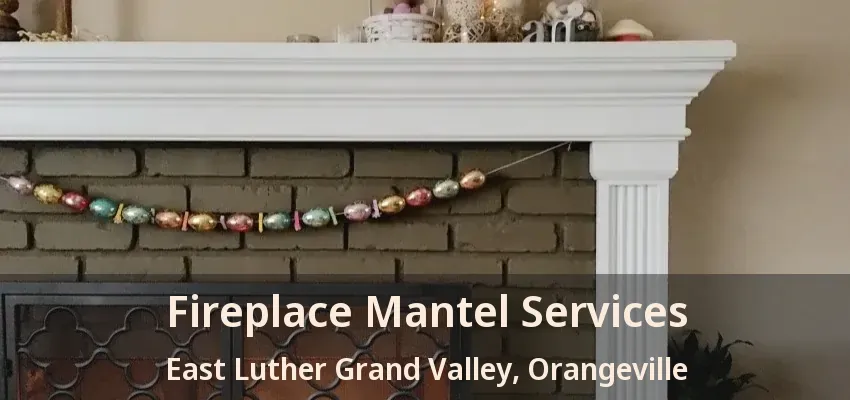 Fireplace Mantel Services East Luther Grand Valley, Orangeville - ON