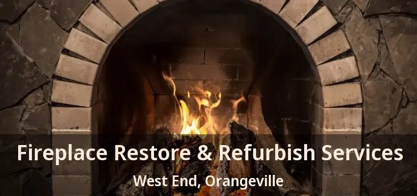 Fireplace Restore & Refurbish Services West End, Orangeville - ON