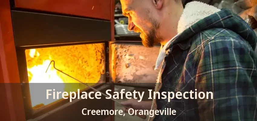 Fireplace Safety Inspection Creemore, Orangeville - ON