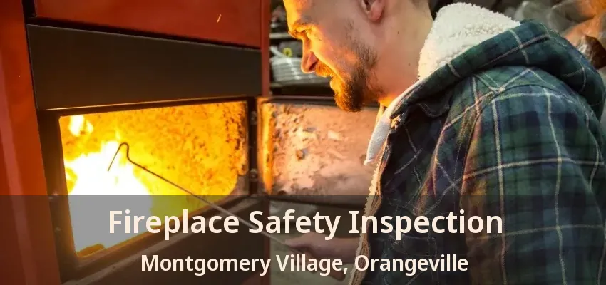 Fireplace Safety Inspection Montgomery Village, Orangeville - ON