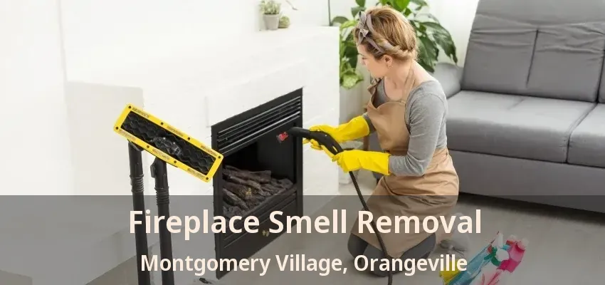 Fireplace Smell Removal Montgomery Village, Orangeville - ON