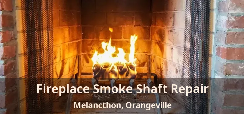 Fireplace Smoke Shaft Repair Melancthon, Orangeville - ON