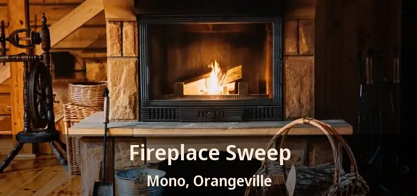 Fireplace Sweep Mono, Orangeville - ON