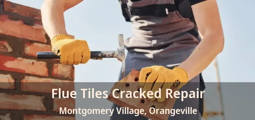 Flue Tiles Cracked Repair Montgomery Village, Orangeville - ON