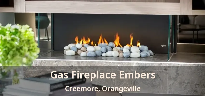 Gas Fireplace Embers Creemore, Orangeville - ON