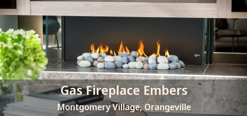 Gas Fireplace Embers Montgomery Village, Orangeville - ON