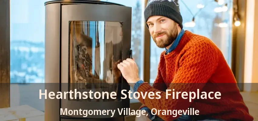 Hearthstone Stoves Fireplace Montgomery Village, Orangeville - ON