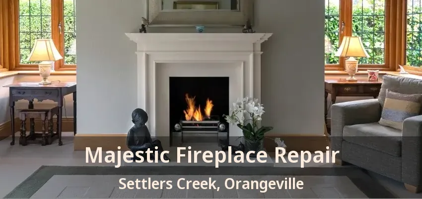 Majestic Fireplace Repair Settlers Creek, Orangeville - ON