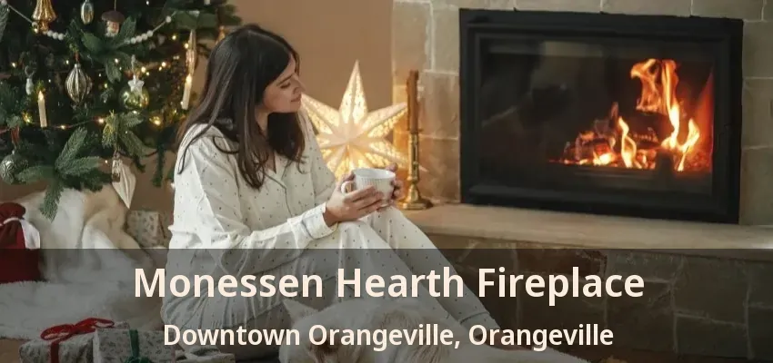 Monessen Hearth Fireplace Downtown Orangeville, Orangeville - ON