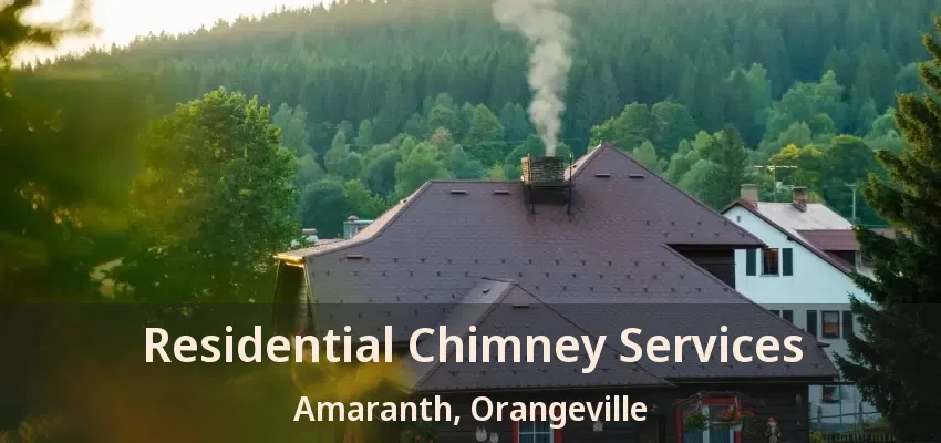 Residential Chimney Services Amaranth, Orangeville - ON