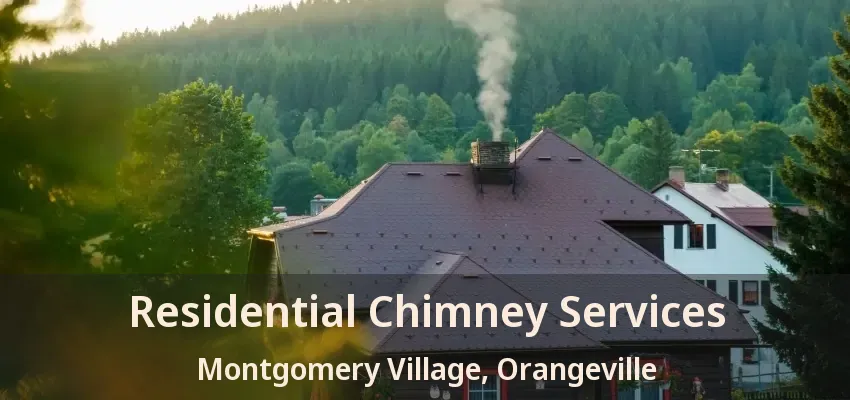Residential Chimney Services Montgomery Village, Orangeville - ON